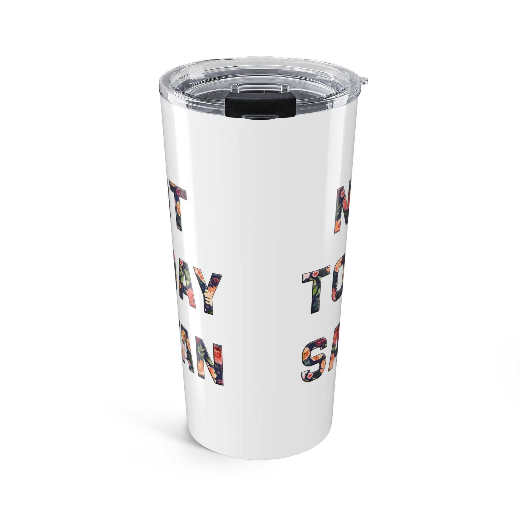 Not Today Satan 20oz Tumbler | Floral Lettering Insulated Travel Cup