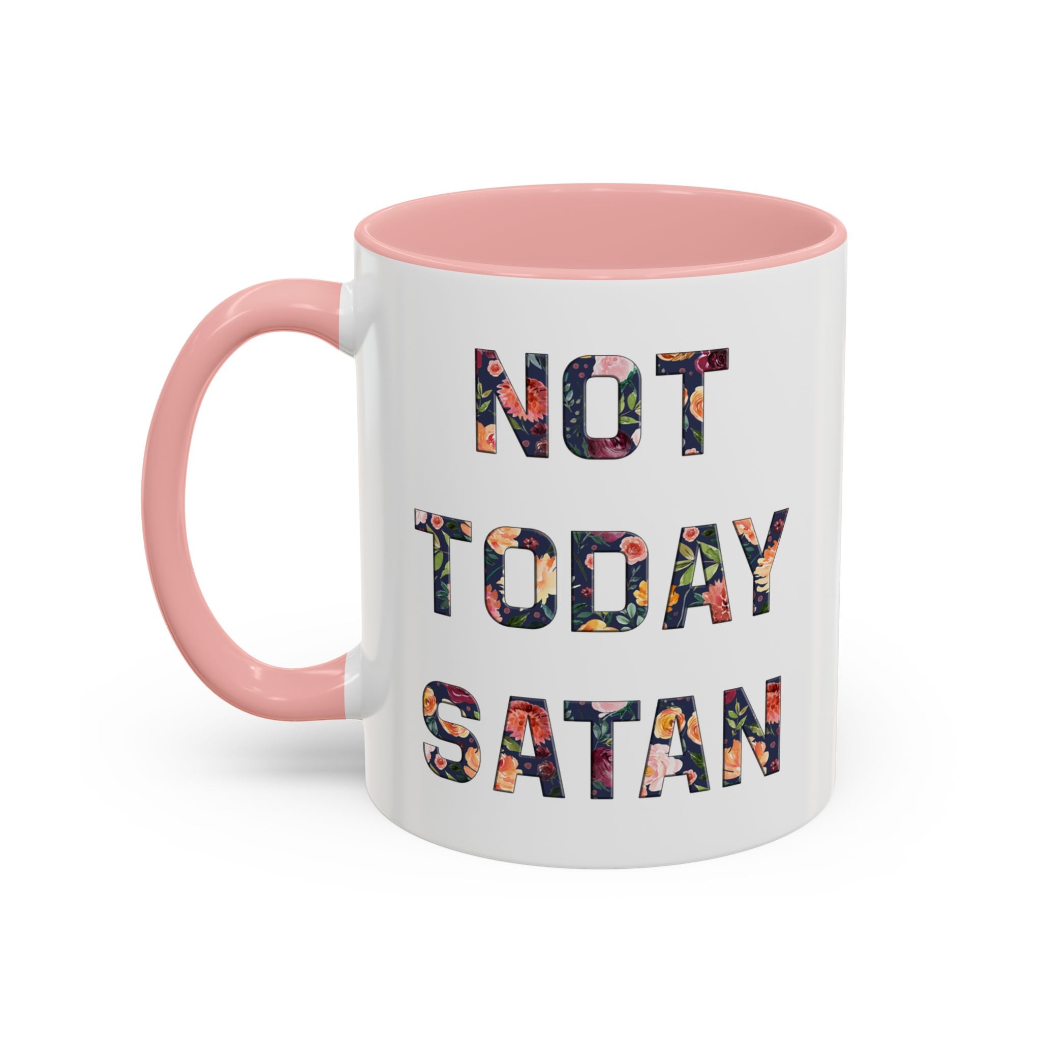 Not Today Satan Floral Accent Coffee Mug — 11/15oz