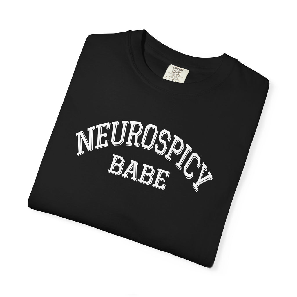 NEUROSPICY BABE Comfort Colors Tee T-Shirt | Neurodivergent Tee