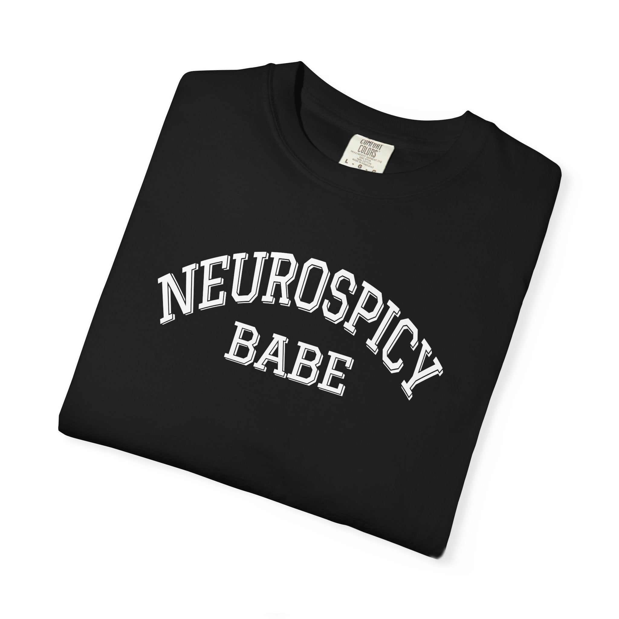 NEUROSPICY BABE Comfort Colors Tee T-Shirt | Neurodivergent Tee