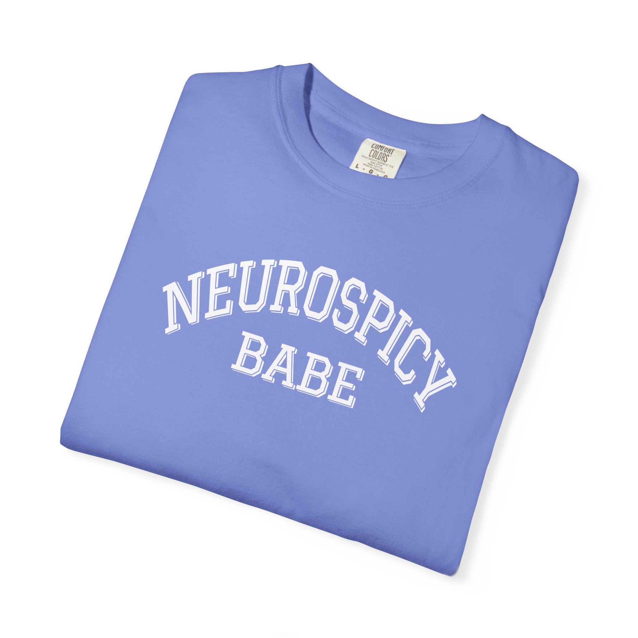 NEUROSPICY BABE Comfort Colors Tee T-Shirt | Neurodivergent Tee