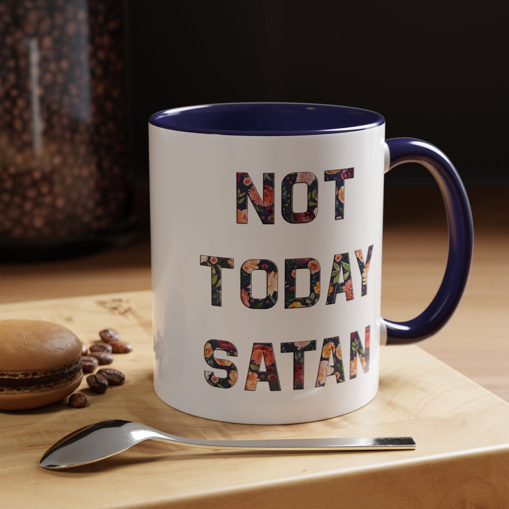 Not Today Satan Floral Accent Coffee Mug — 11/15oz