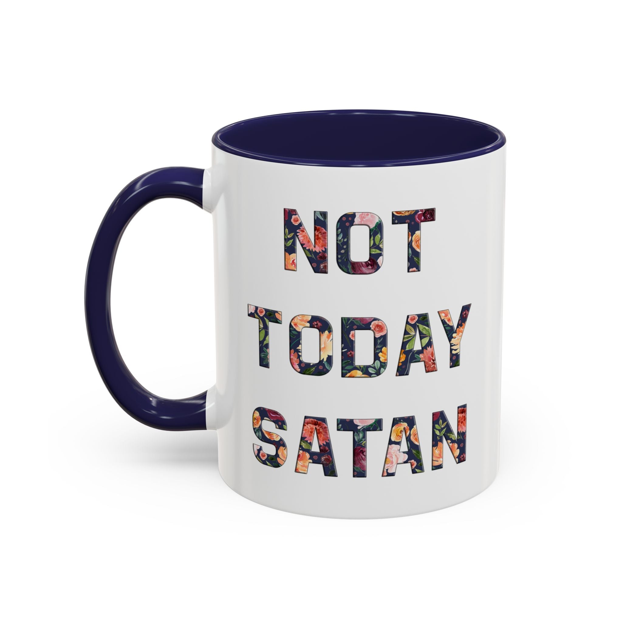 Not Today Satan Floral Accent Coffee Mug — 11/15oz