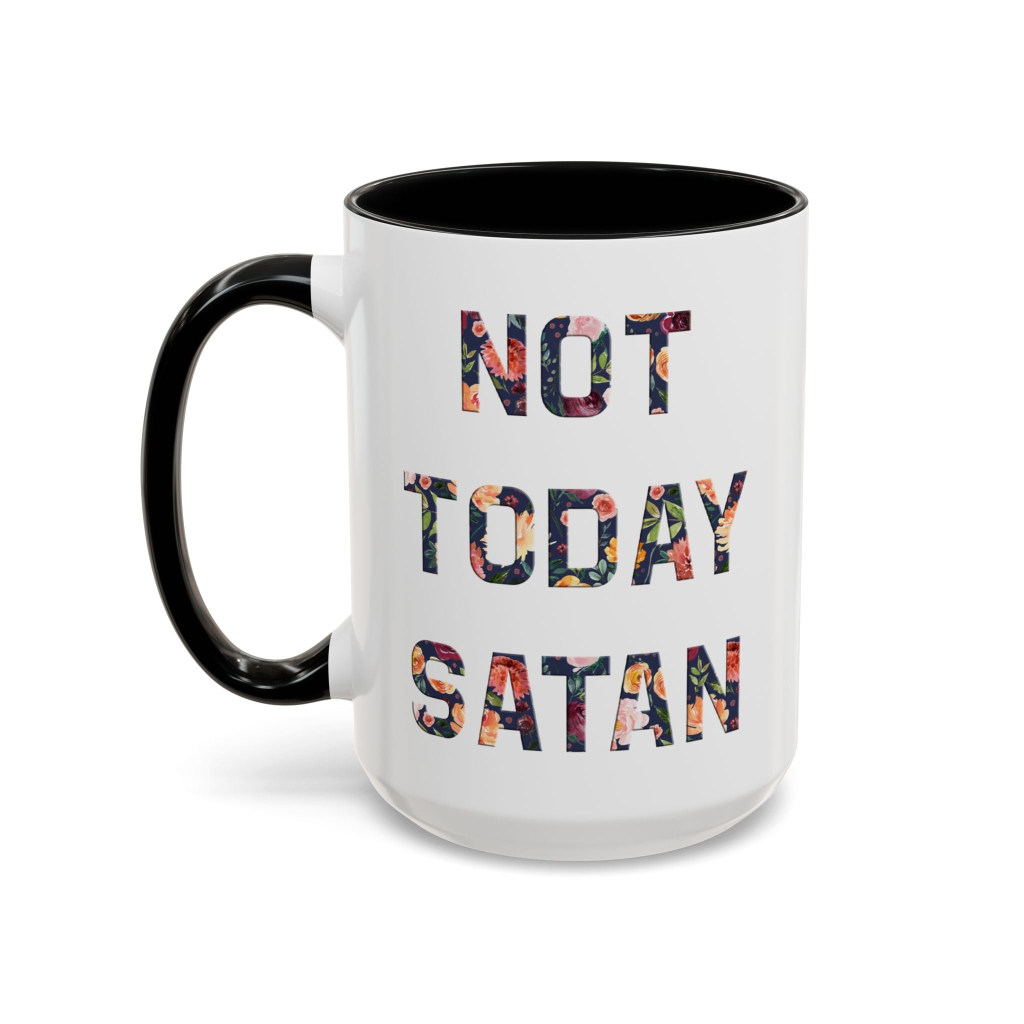 Not Today Satan Floral Accent Coffee Mug — 11/15oz