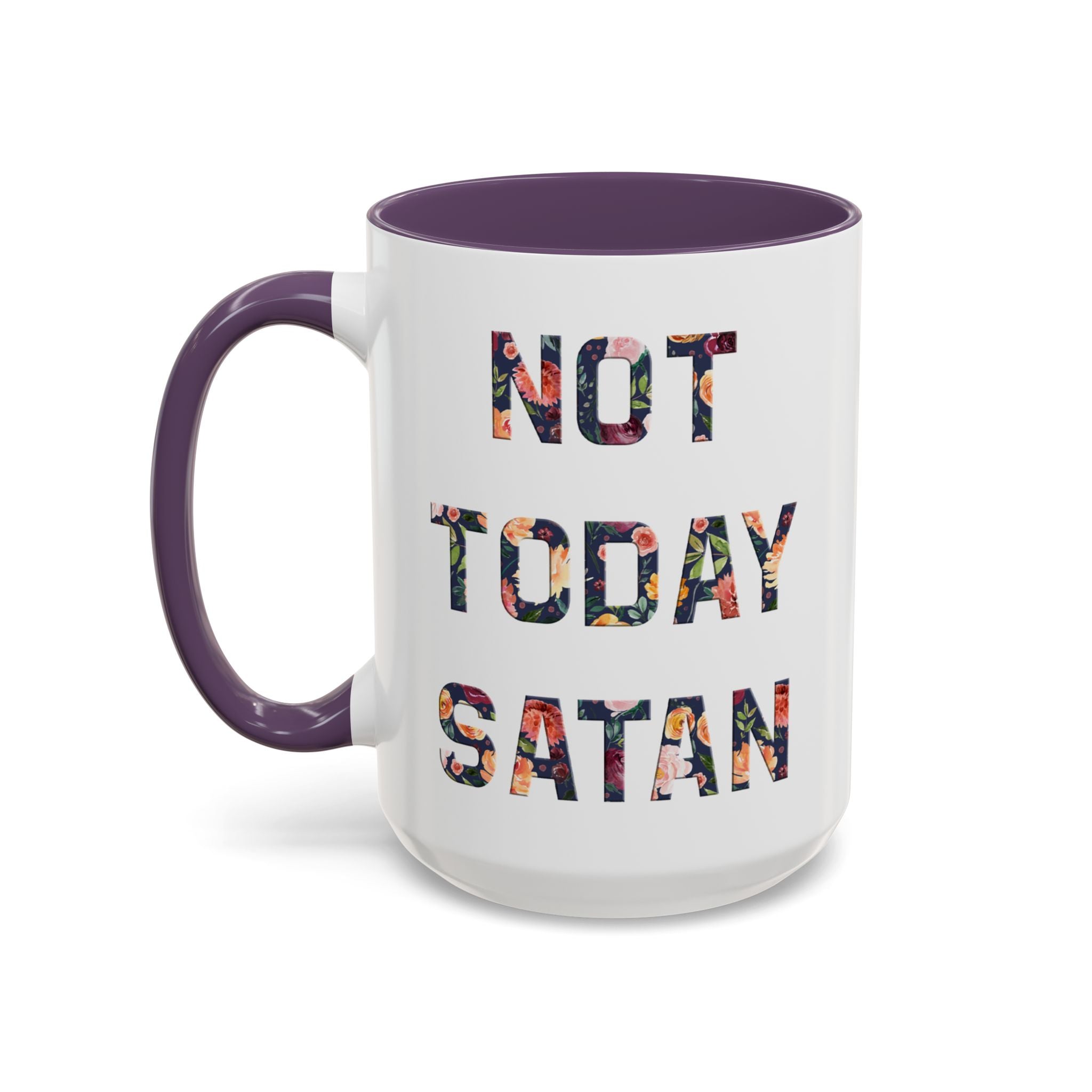 Not Today Satan Floral Accent Coffee Mug — 11/15oz