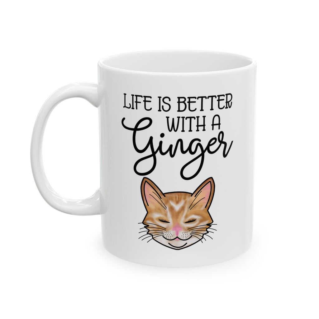 Ginger Cat Coffee Mug | "Life Is Better With A Ginger" 11oz & 15oz Ceramic