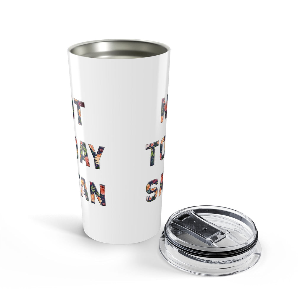 Not Today Satan 20oz Tumbler | Floral Lettering Insulated Travel Cup