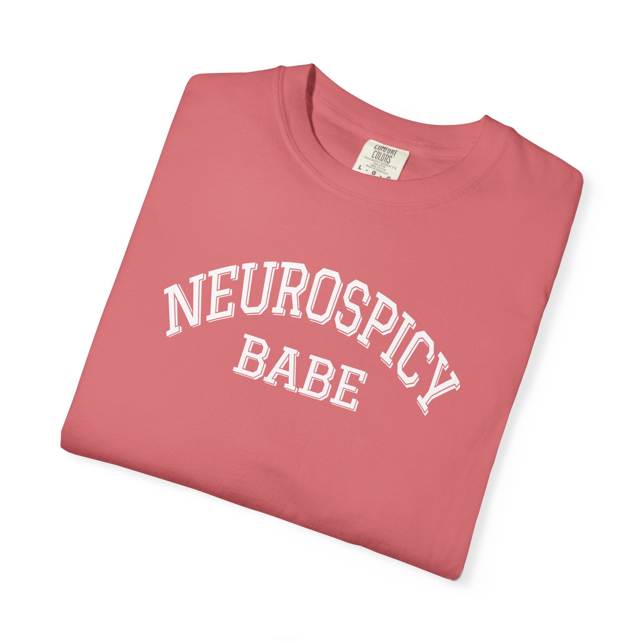 NEUROSPICY BABE Comfort Colors Tee T-Shirt | Neurodivergent Tee