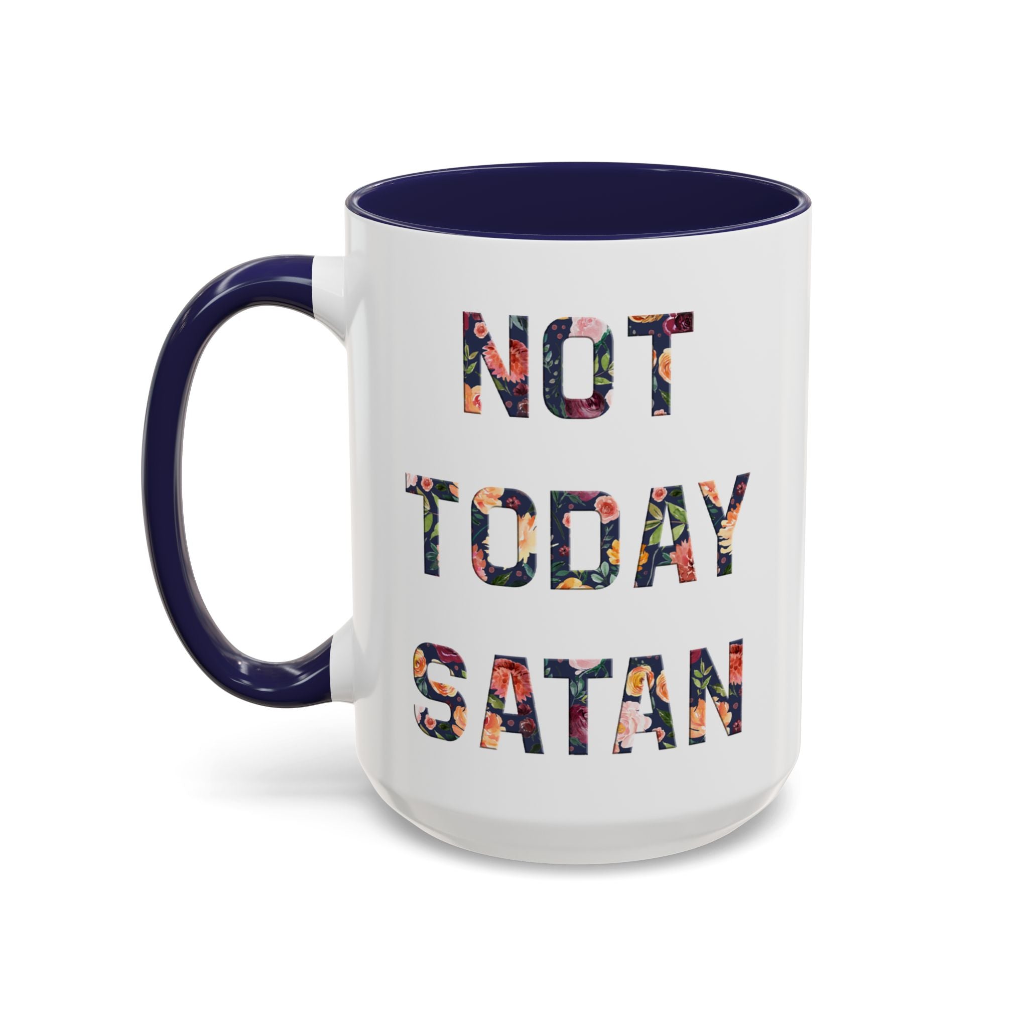 Not Today Satan Floral Accent Coffee Mug — 11/15oz