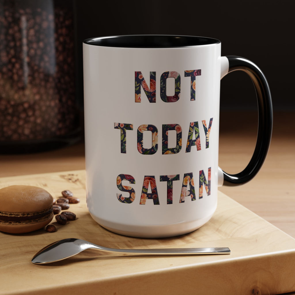 Not Today Satan Floral Accent Coffee Mug — 11/15oz