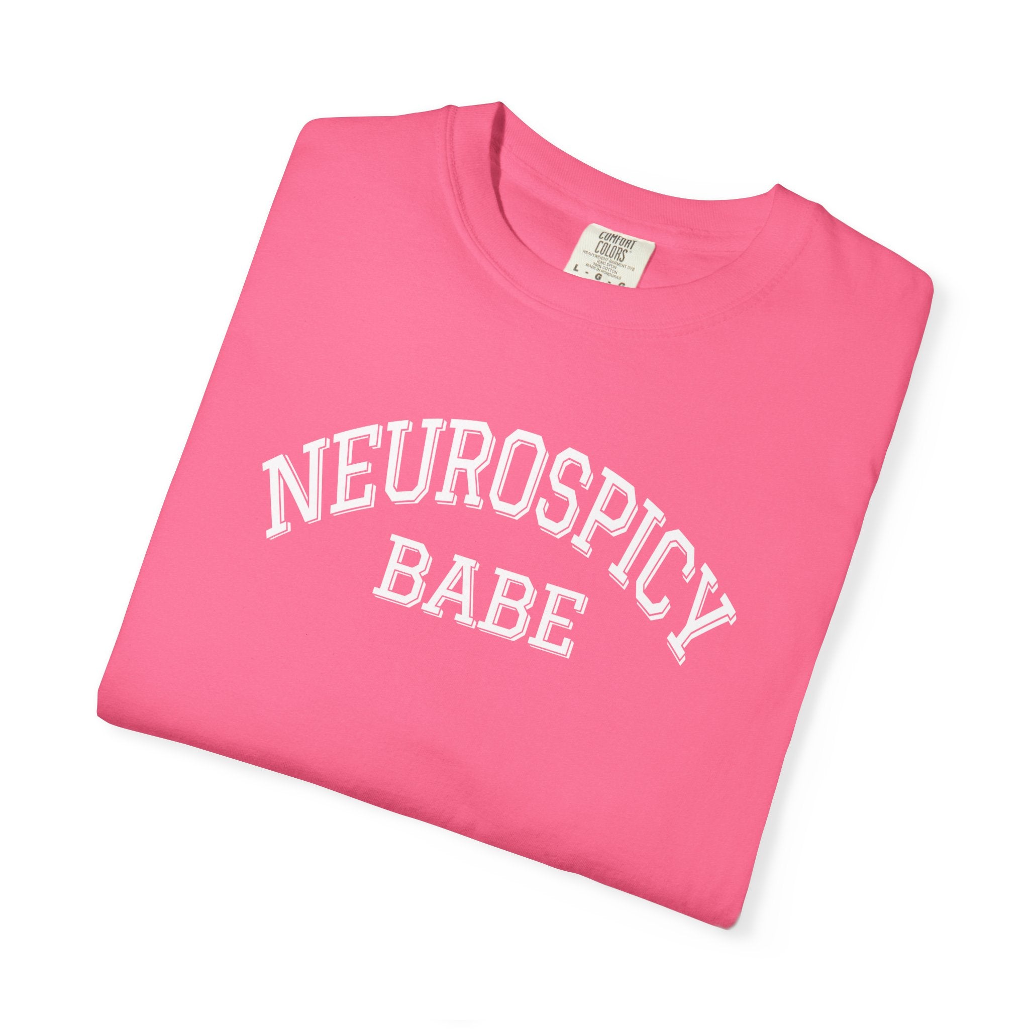 NEUROSPICY BABE Comfort Colors Tee T-Shirt | Neurodivergent Tee