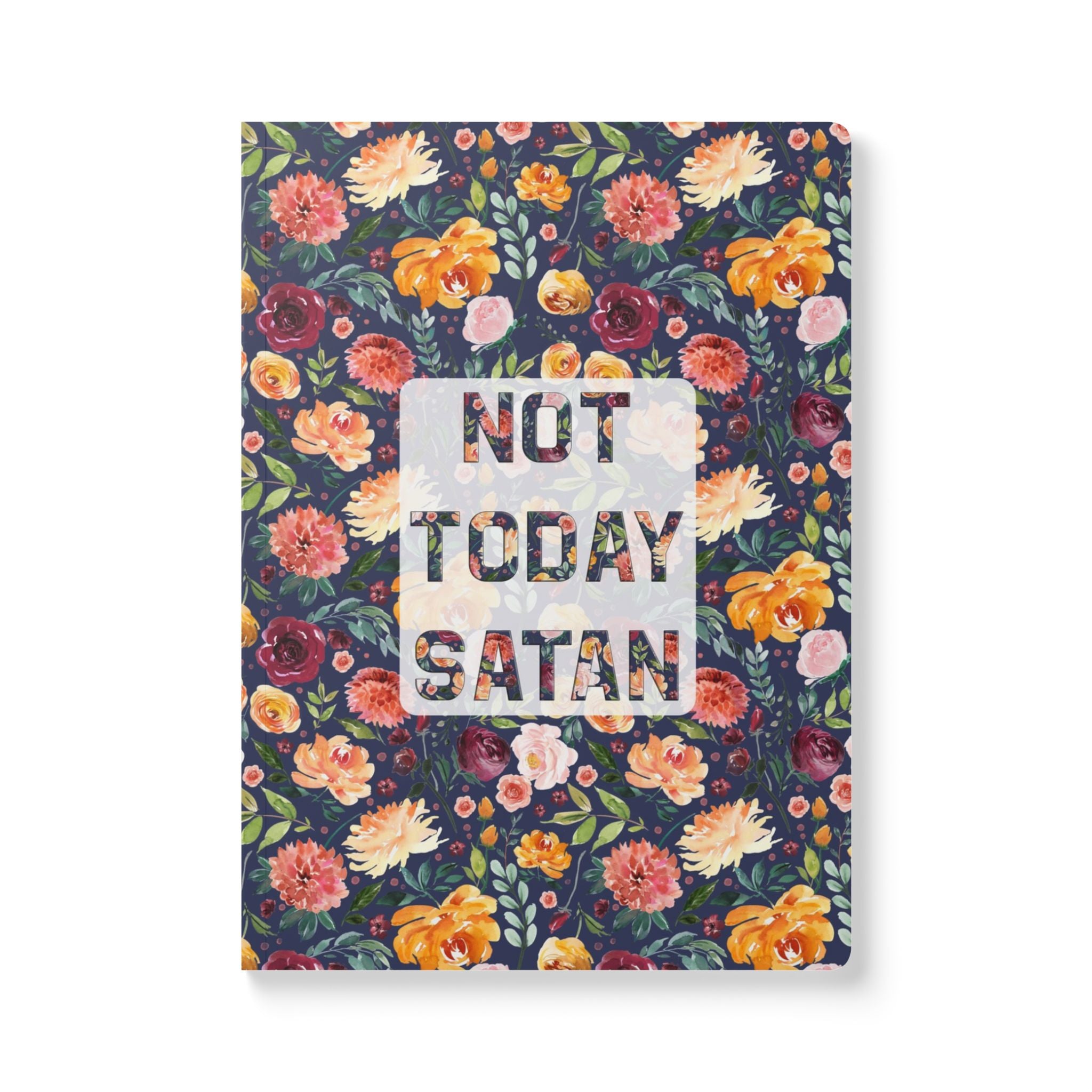 Not Today Satan Softcover Journal | Floral Notebook for Daily Affirmations & Gift