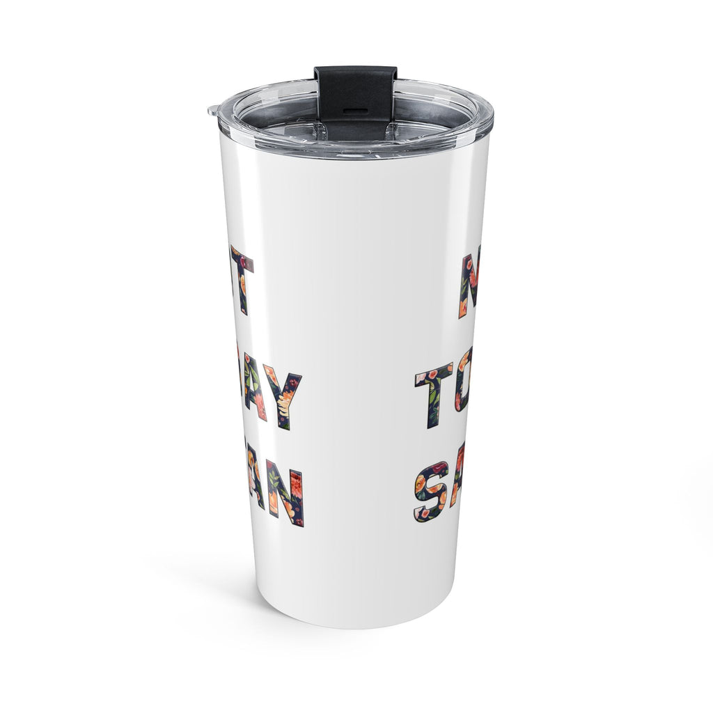 Not Today Satan 20oz Tumbler | Floral Lettering Insulated Travel Cup