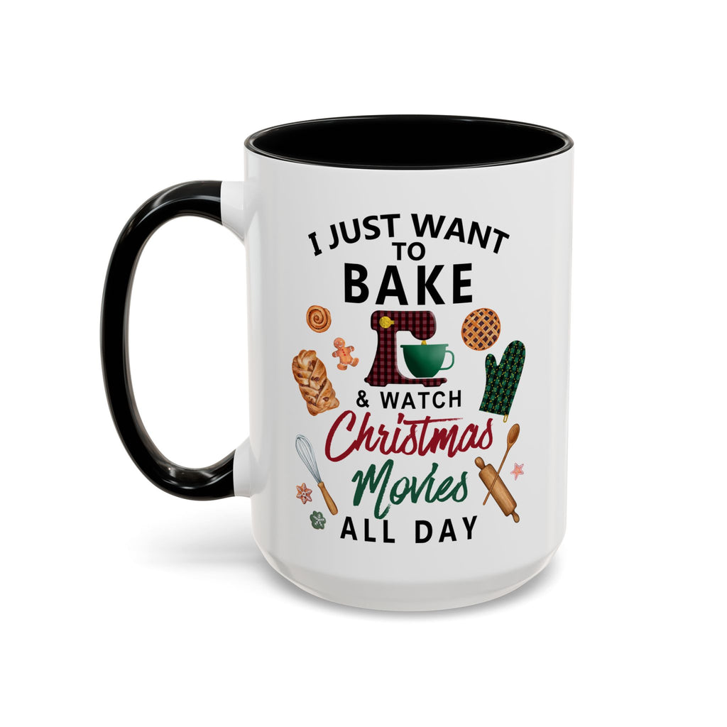 White ceramic coffee mug with black interior and handle featuring the quote “I Just Want to Bake & Watch Christmas Movies All Day” with festive baking icons.