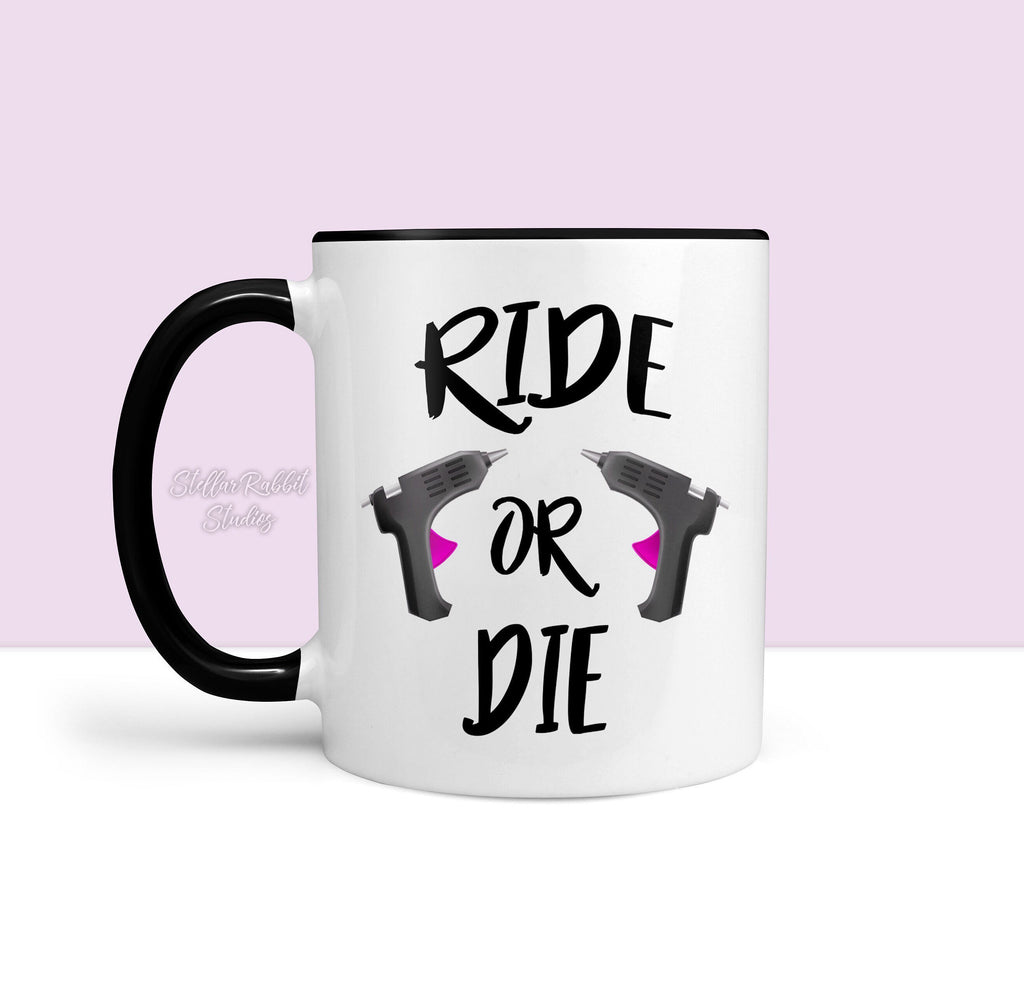 Ride or Die Coffee Mug, Makers Coffee Mug, Creatives Coffee Mug, Hot Glue Gun Mug, Crafting Mug, Hot Glue Gun, Create Beautiful Things, DIY