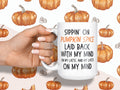 PUMPKIN SPICE Mug, Coffee Mug, Coffee Cup,Fall Mug, Sippin On Pumpkin Spice Laid Back With My Mind On My Latte, Pumpkin Mug, Pumpkin Latte