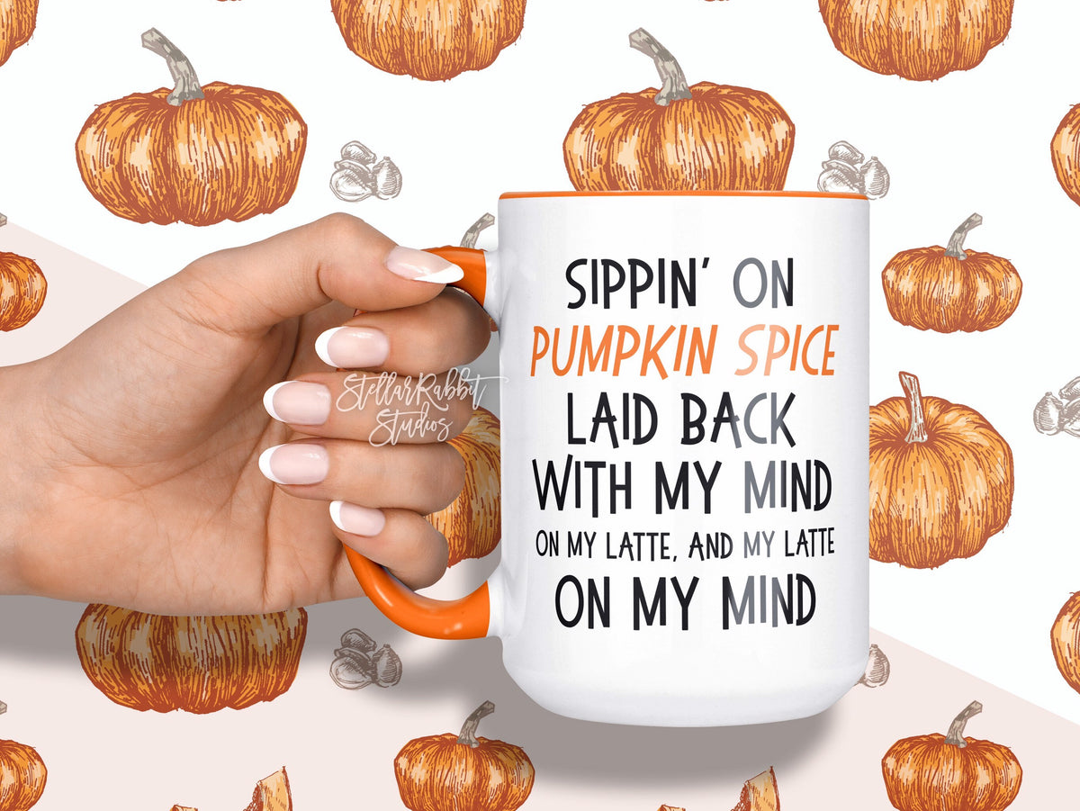 PUMPKIN SPICE Mug, Coffee Mug, Coffee Cup,Fall Mug, Sippin On Pumpkin Spice Laid Back With My Mind On My Latte, Pumpkin Mug, Pumpkin Latte