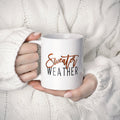 SWEATER WEATHER Mug, Fall Mug, Pumpkin Spice Mug, Pumpkin Spice and Everything Nice, Coffee Cup, PsL Mug, Hocus Pocus Mug, Autumn Mug