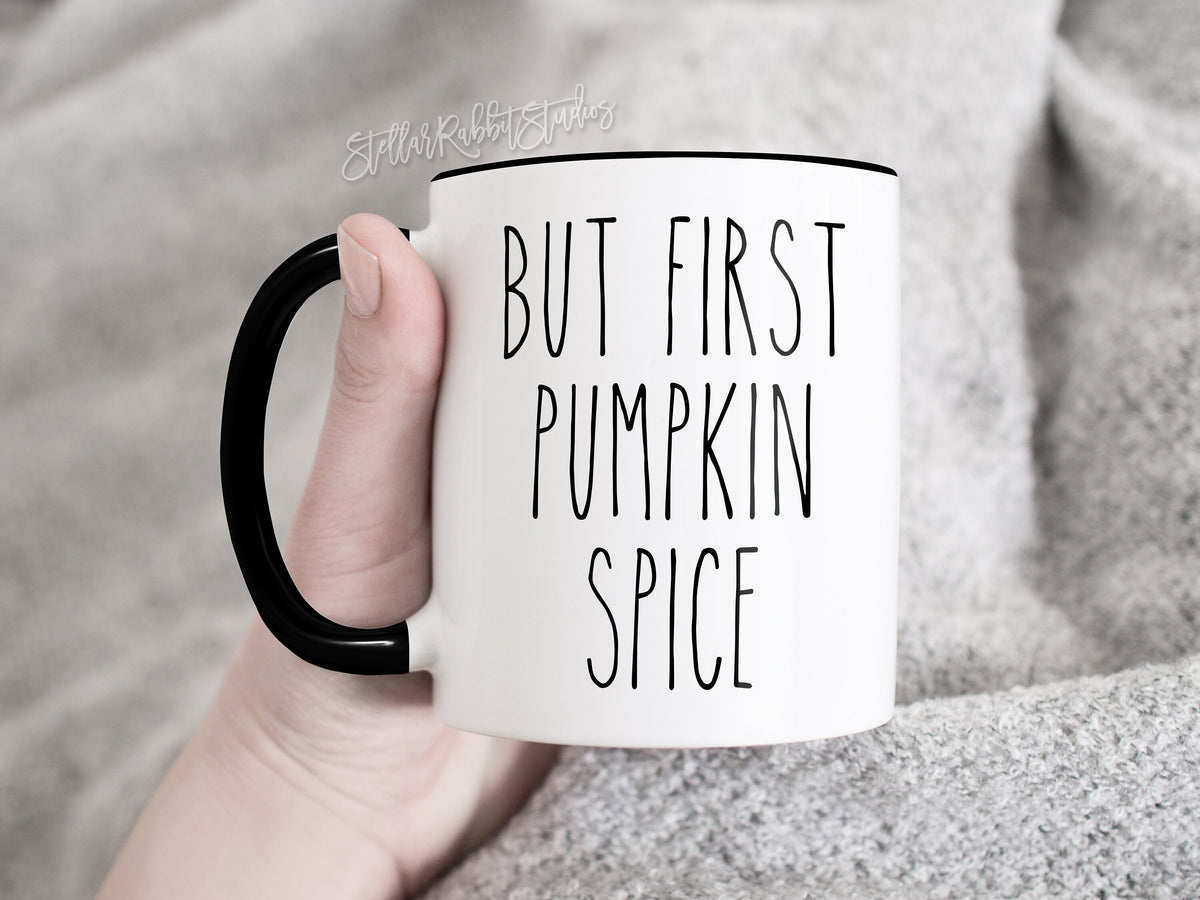 BUT FIRST PUMPKIN Spice, Farmhouse Mug, Pumpkin Spice Mug, Fall Coffee Mug, Pumpkin Latte, Custom Coffee Mug, Dunn Inspired, Farmhouse Decor