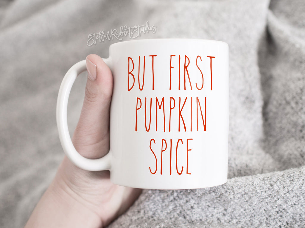 BUT FIRST PUMPKIN Spice, Farmhouse Mug, Pumpkin Spice Mug, Fall Coffee Mug, Pumpkin Latte, Custom Coffee Mug, Dunn Inspired, Farmhouse Decor