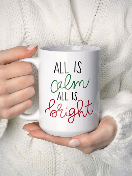 ALL is CALM All Is BRIGHT Mug, Christmas Mug, Personalized Mug, Ceramic Coffee Mug, Christmas Gifts, Custom Mug, Personalized Gift
