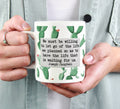We Must Be Willing To Give Up The Life We Planned Mug, The Life That Is Waiting For Us Mug, Inspirational Quote Mug, Quote Mug, Coffee Mug