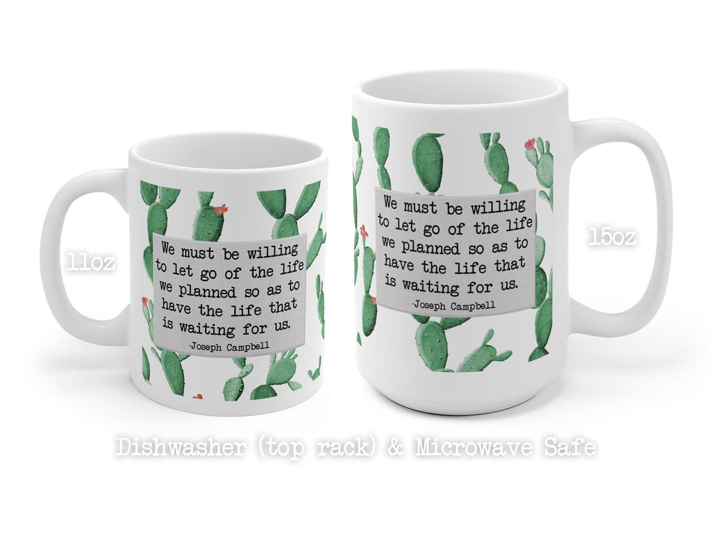 We Must Be Willing To Give Up The Life We Planned Mug, The Life That Is Waiting For Us Mug, Inspirational Quote Mug, Quote Mug, Coffee Mug