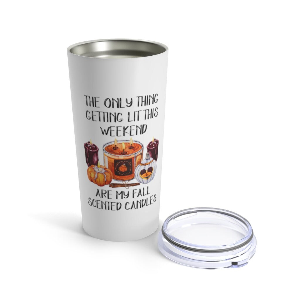 FALL TUMBLER, Only Thing Getting Lit Is My Fall Candles, Pumpkin Spice Mug, 20 oz Tumbler, Stainless Steel Cup, Basic Fall Mug, Halloween